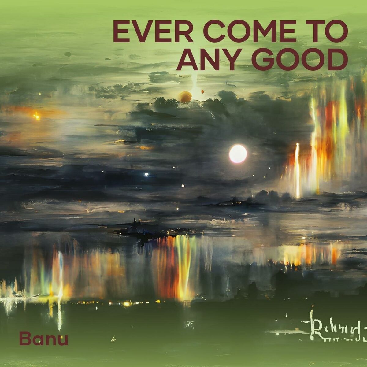 Album cover of ever come to any good