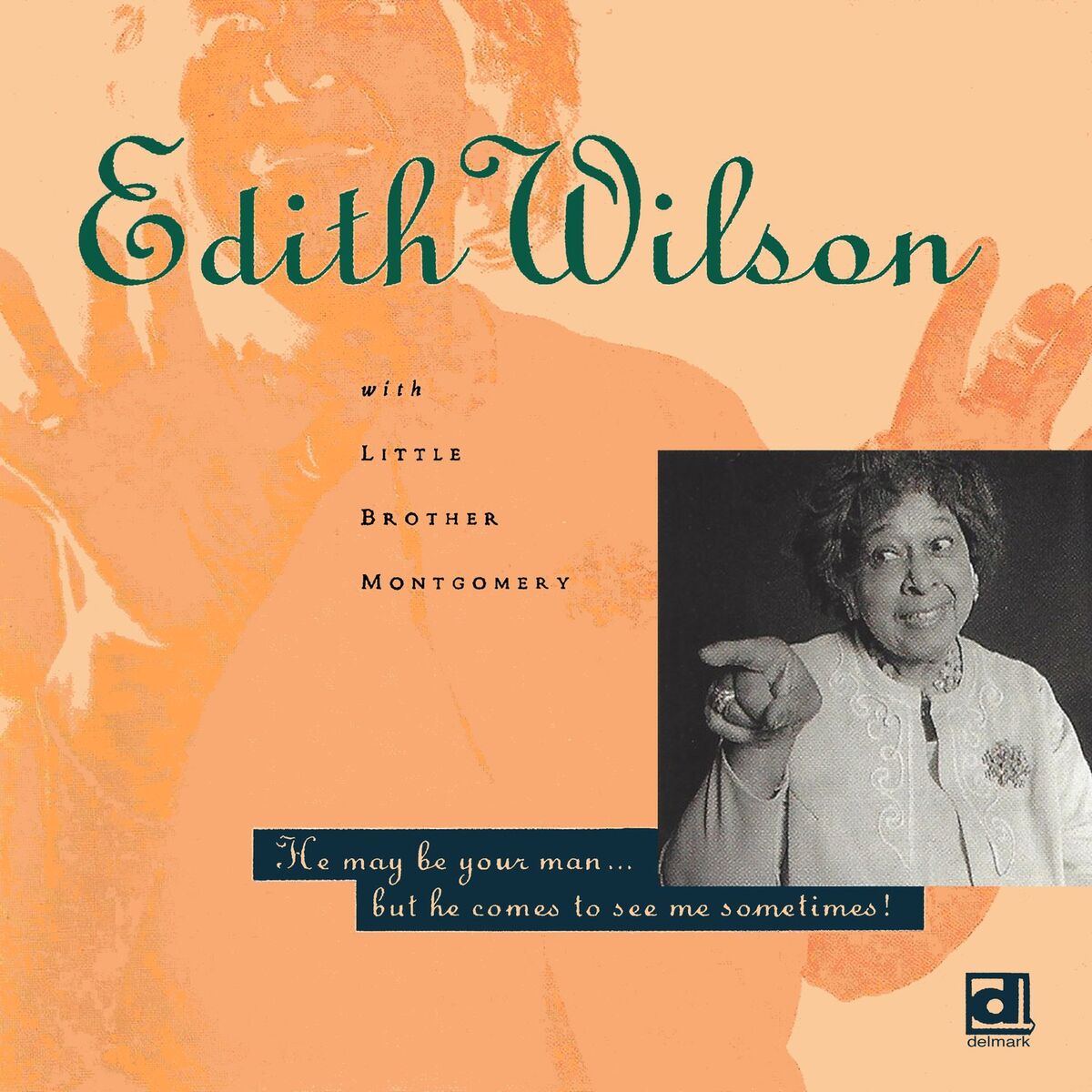 Edith Wilson: He May Be Your Man But He Comes To See Me Sometimes: CD Edith Wilson: He May Be Your Man But He Comes To See Me Sometimes: CD