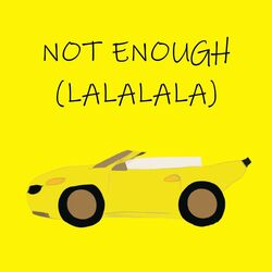 Cover of not enough (lalalala)