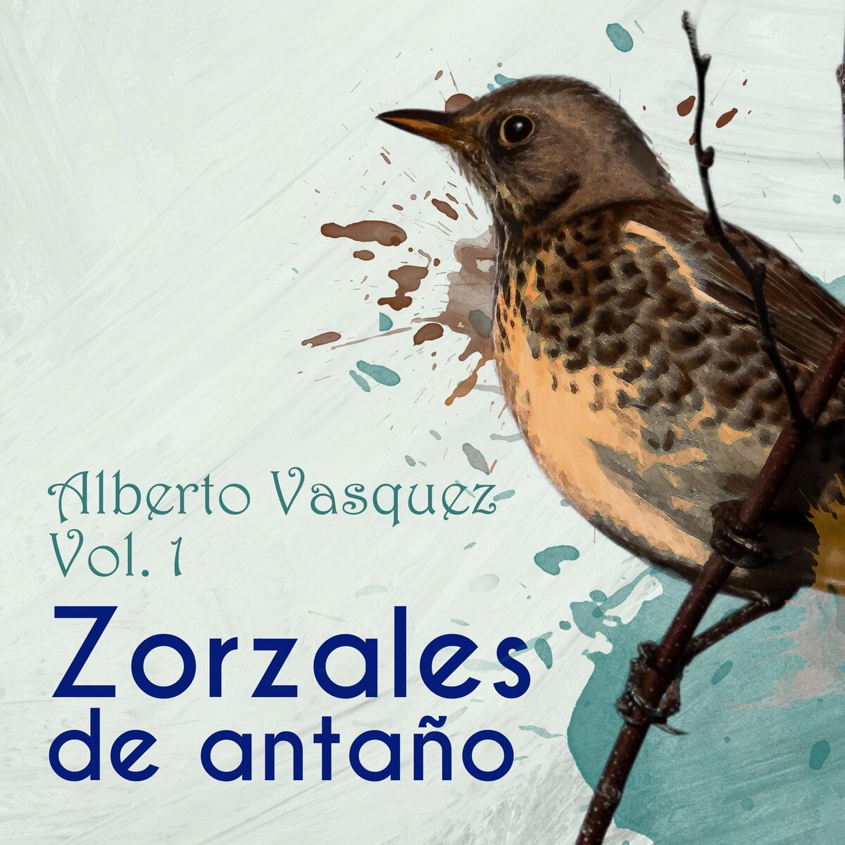 Album cover of Zorzales de Antaño / Alberto Vasquez Vol. 1