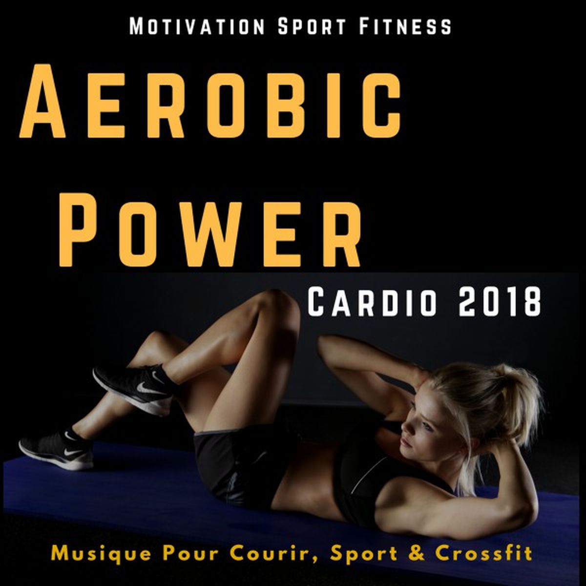 Album cover of Aerobic Power Cardio 2018 (Musique Pour Courir, Sport & Crossfit)