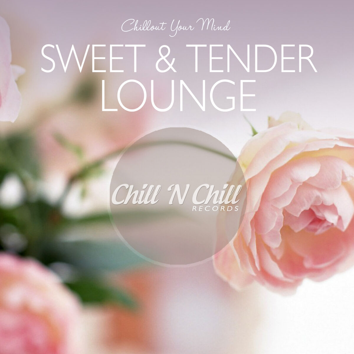 Album cover of Sweet & Tender Lounge: Chillout Your Mind