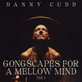 Gongscapes for a Mellow Mind, Vol.1