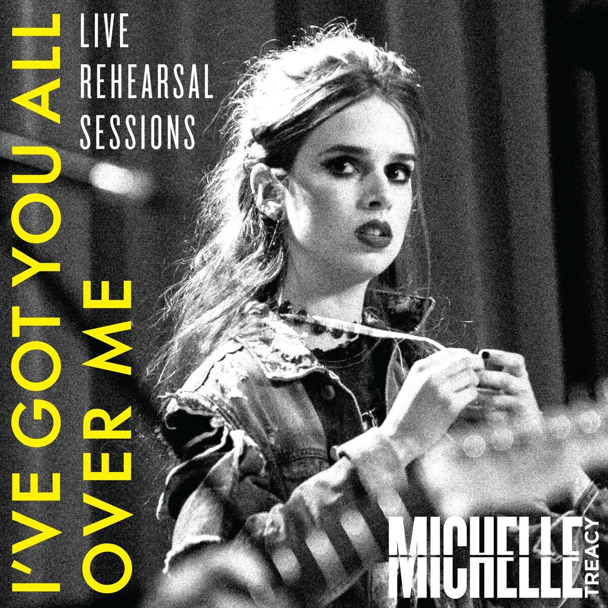Album cover of I've Got You All Over Me (Live Rehearsal Session)