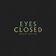 Eyes Closed