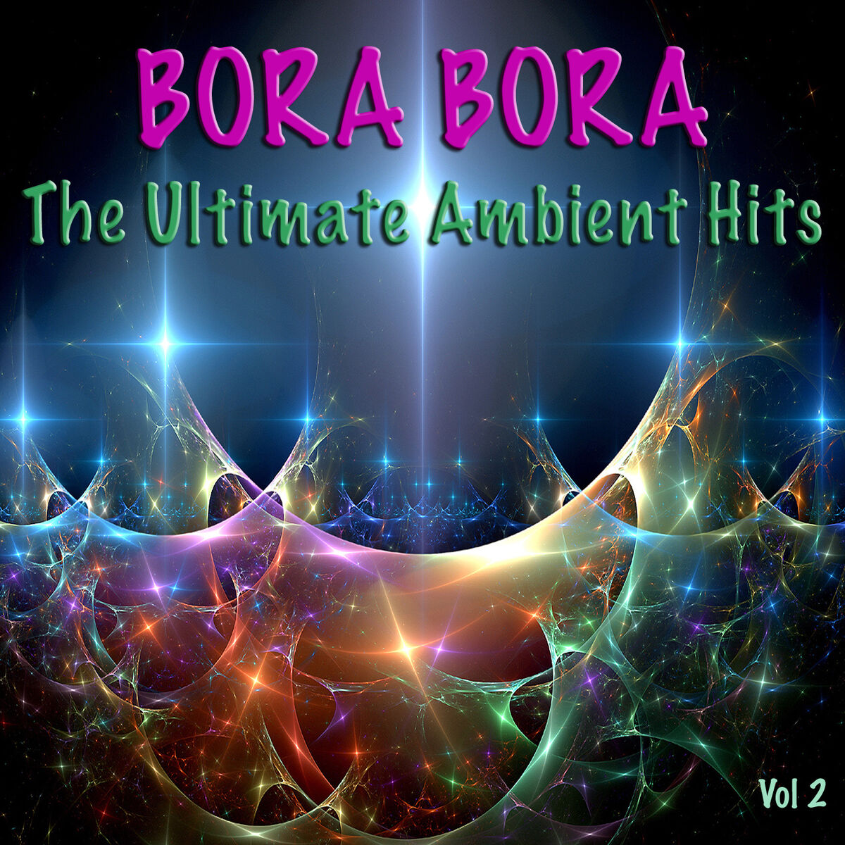 Album cover of Bora Bora - The Ultimate Ambient Hits, Vol. 2