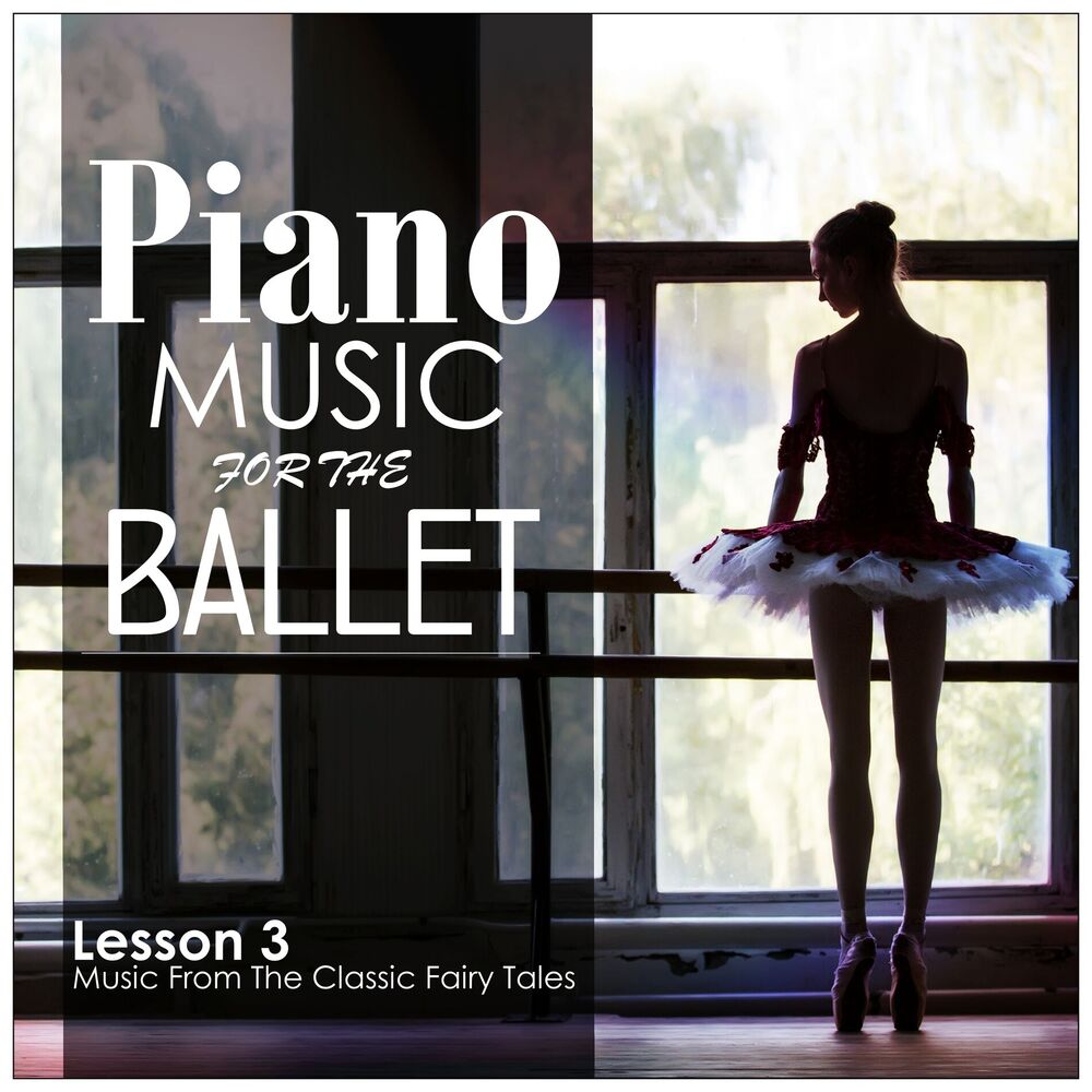 Picture of Piano Music for the Ballet, Lesson 3: Music from the Classic Fairy Tales