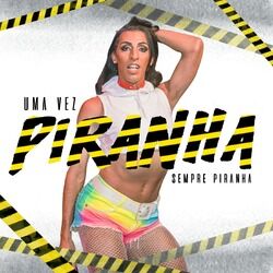 Cover of Uma Vez Piranha, Sempre Piranha
