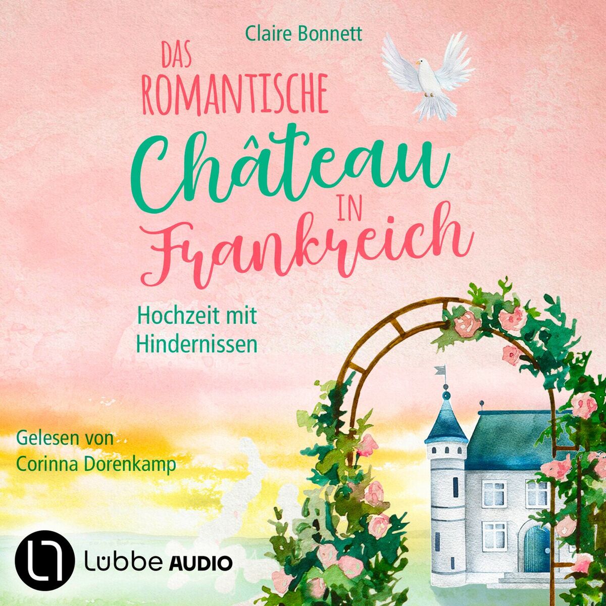 Album cover of Kapitel 1 - Das romantische Château in Frankreich - Hochzeit mit Hindernissen - Loiretal-Reihe, Teil 3
