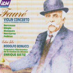 Cover of Fauré: Violin Concerto; Berceuse; Elégie; Masques; Nocturne; Pelléas
