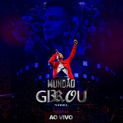 Cover of Mundão Girou (Inéditas) (Ao Vivo)