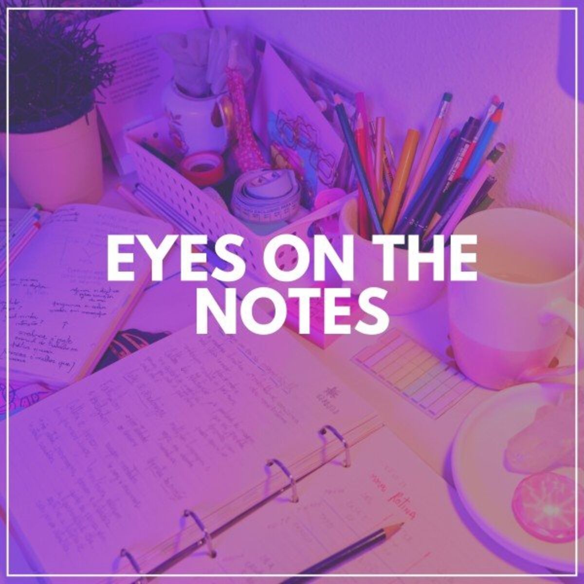 Album cover of Eyes on the Notes