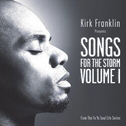 Cover of Kirk Franklin Presents: Songs For The Storm, Volume 1