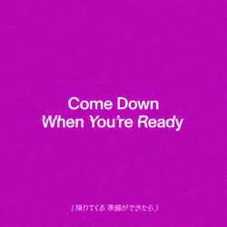 Cover of Come Down When You're Ready
