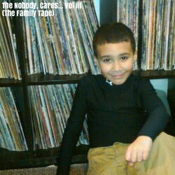 Cover of The Nobody, Cares Vol III (The Family Tape)