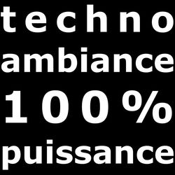 Techno ambiance 100% puissance