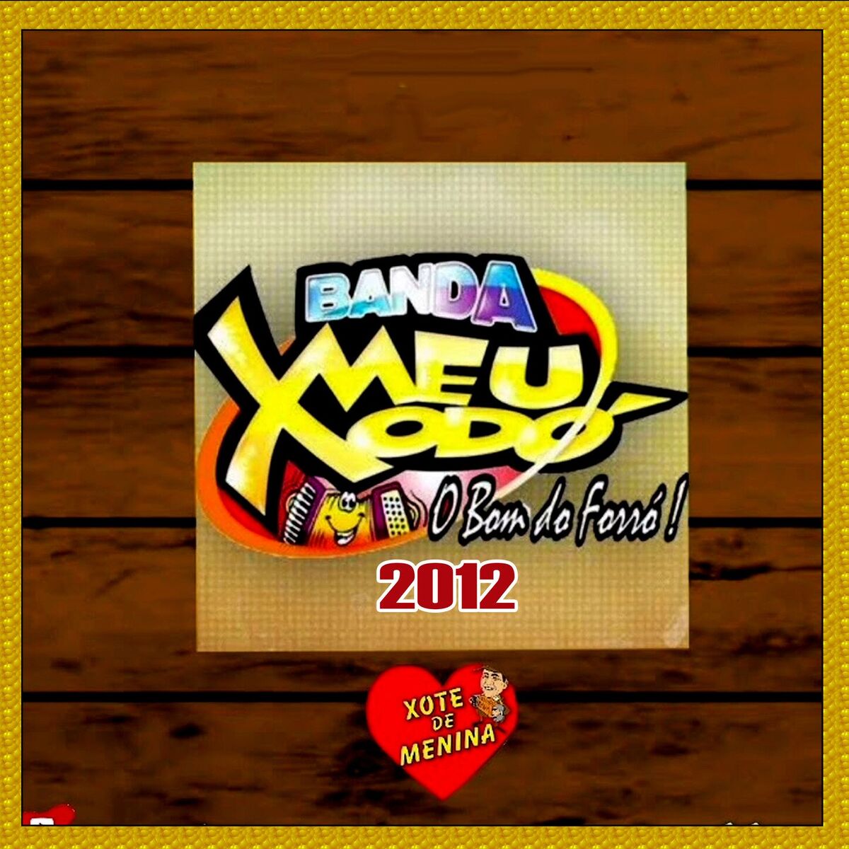 Album cover of 2012 - XOTE DE MENINA