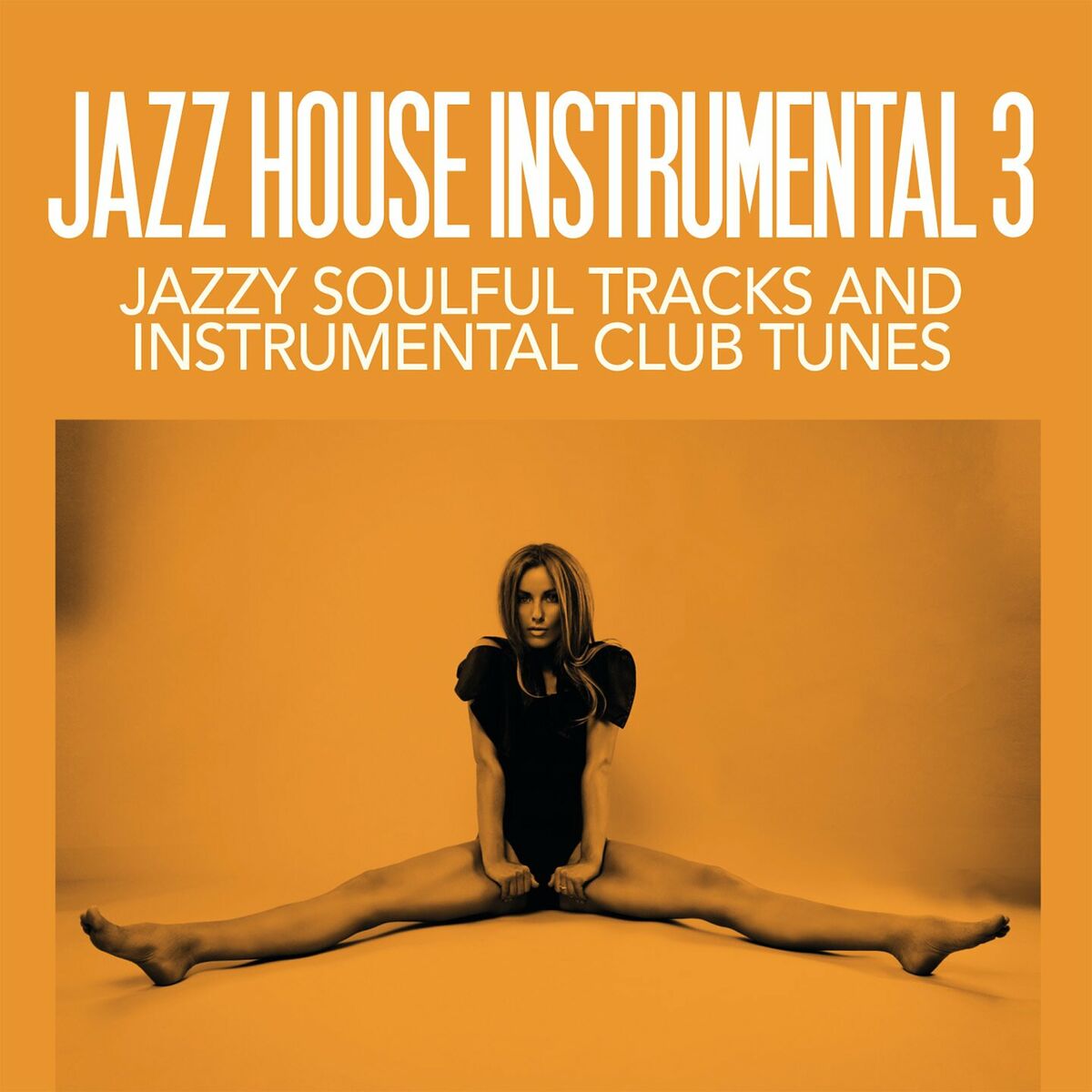 Album cover of Jazz House Instrumental Volume 3 (Jazzy Soulful Tracks And Instrumental Club Tunes)