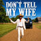 Don't Tell My Wife by Chris Janson album cover