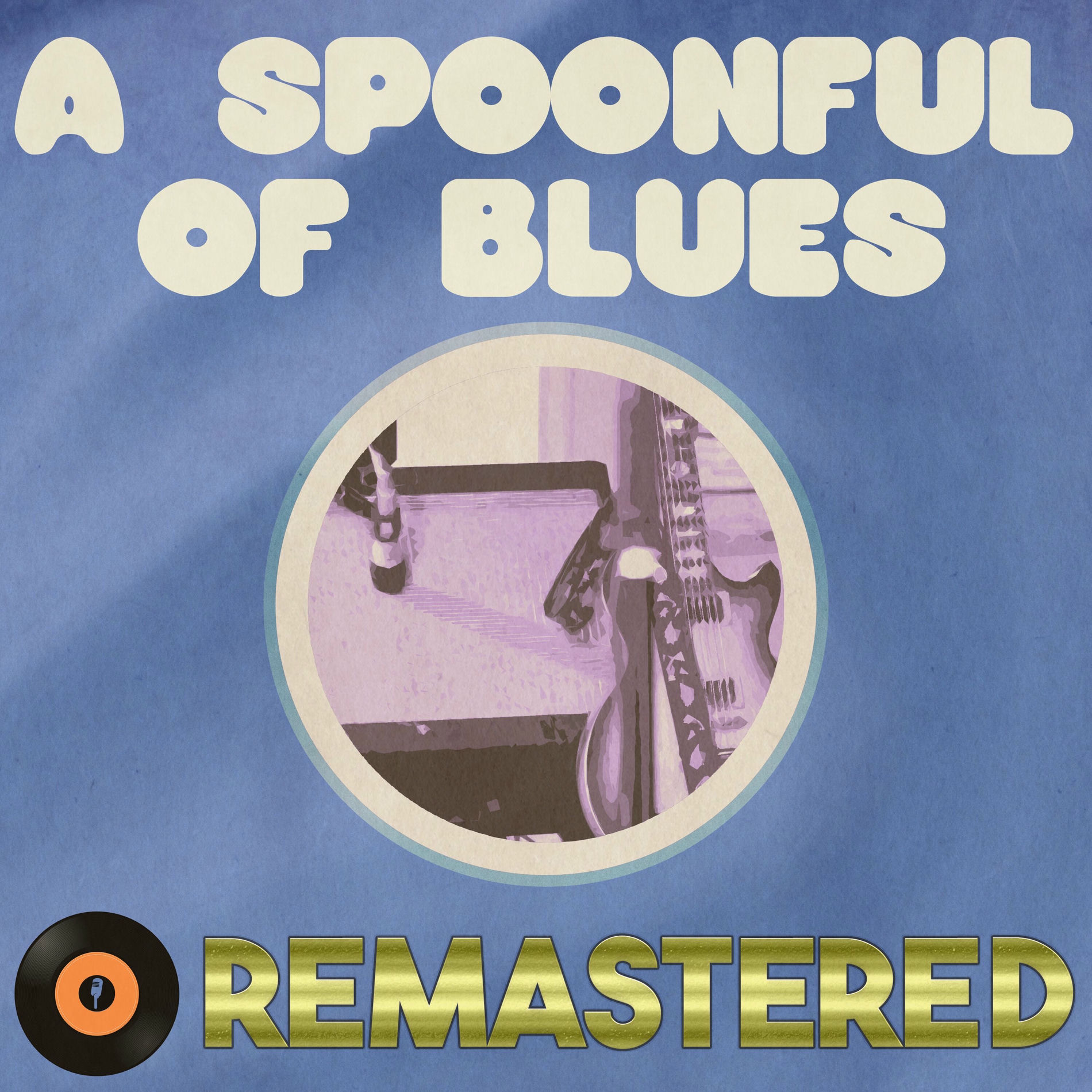 Album cover of A Spoonful of Blues Remastered