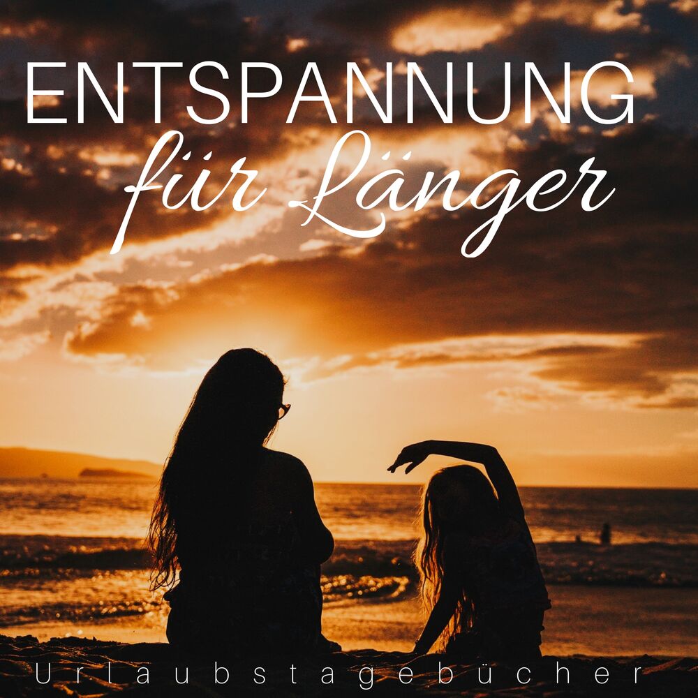 Picture of Entspannung für Länger: Urlaubstagebücher, Spa & Massage, Wellness, Musik für die Besten Erinnerungen