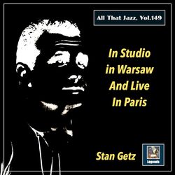 Cover of All That Jazz, Vol. 149: Stan Getz in Studio in Warsaw and Live in Paris