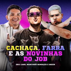Cover of Cachaça, Farra e as Novinhas do Job