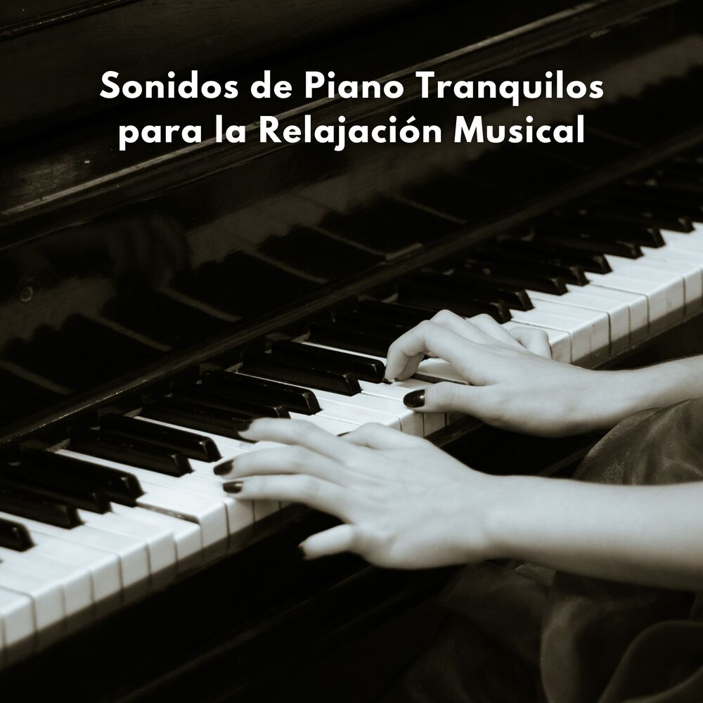 Picture of Sonidos De Piano Tranquilos Para La Relajación Musical
