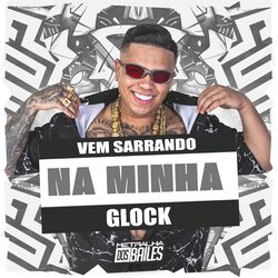 Cover of Vem Sarrando na Minha Glock