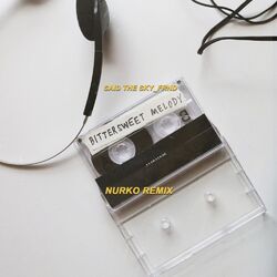 Cover of Bittersweet Melody (Nurko Remix)