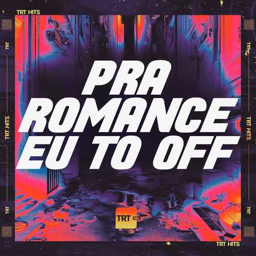 PRA ROMANCE EU TO OFF