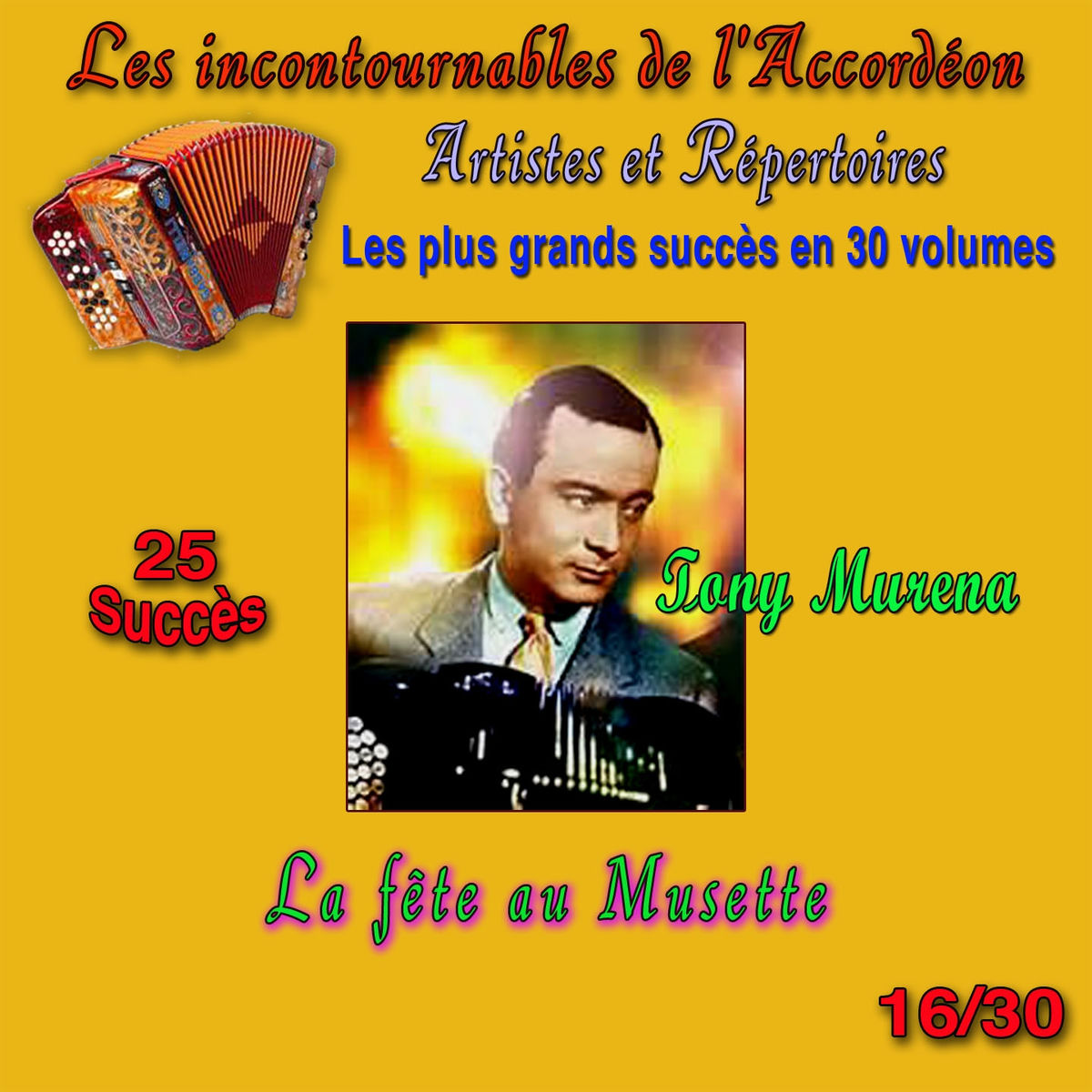 Album cover of Les incontournables de l'accordéon, vol. 16 (La fête au musette) [25 succès]