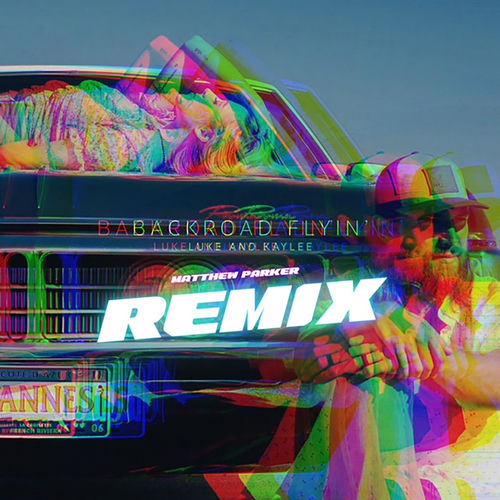 Backroad Flyin' - Matthew Parker Remix