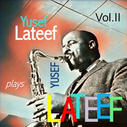 Cover of Yusef Lateef Plays Yusef Lateef, Vol. 2