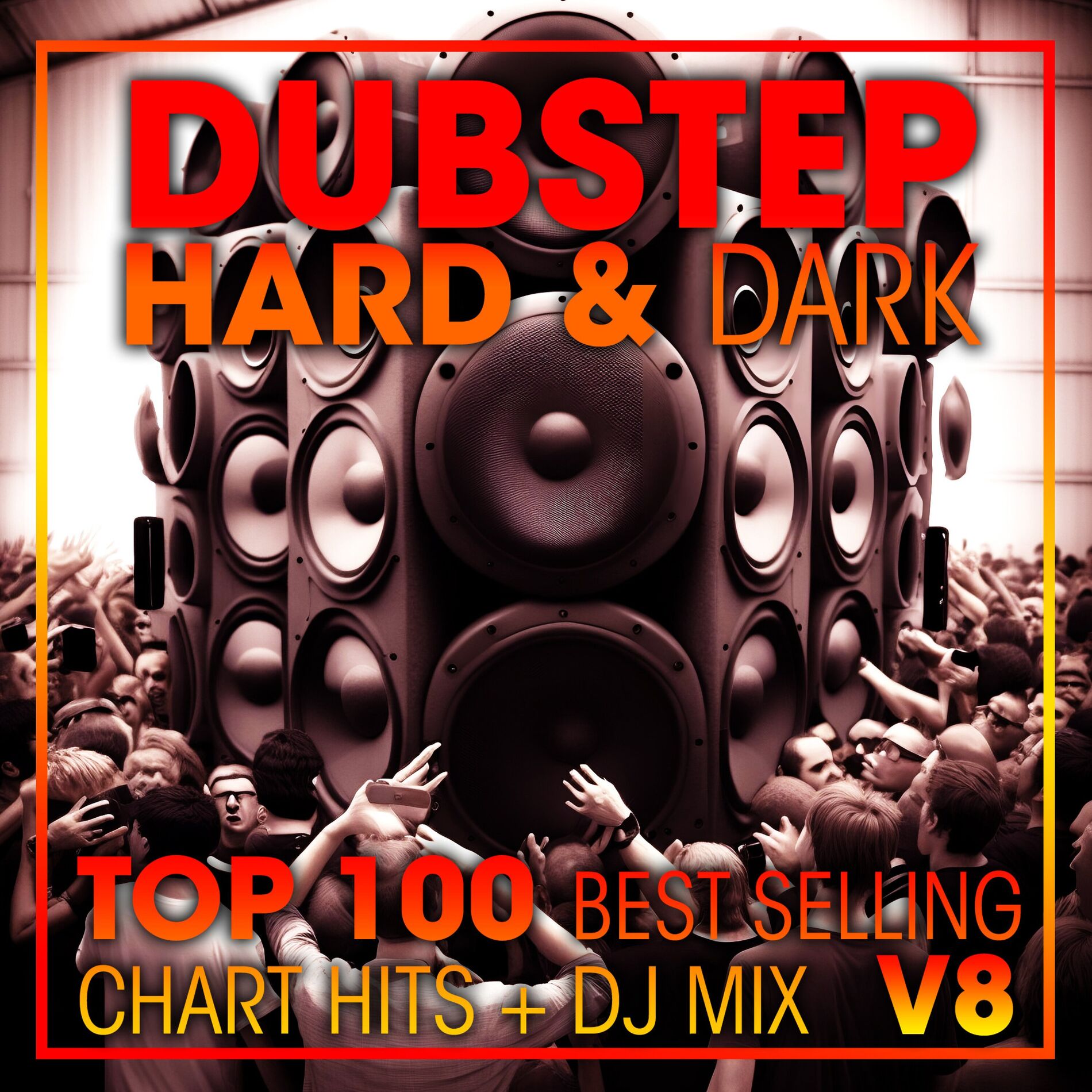 Album cover of Dubstep Hard & Dark Top 100 Best Selling Chart Hits + DJ Mix V8