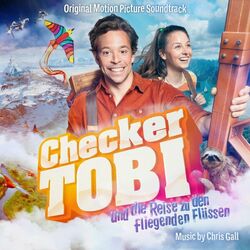 Cover of Checker Tobi und die Reise zu den fliegenden Flüssen (Original Motion Picture Soundtrack)