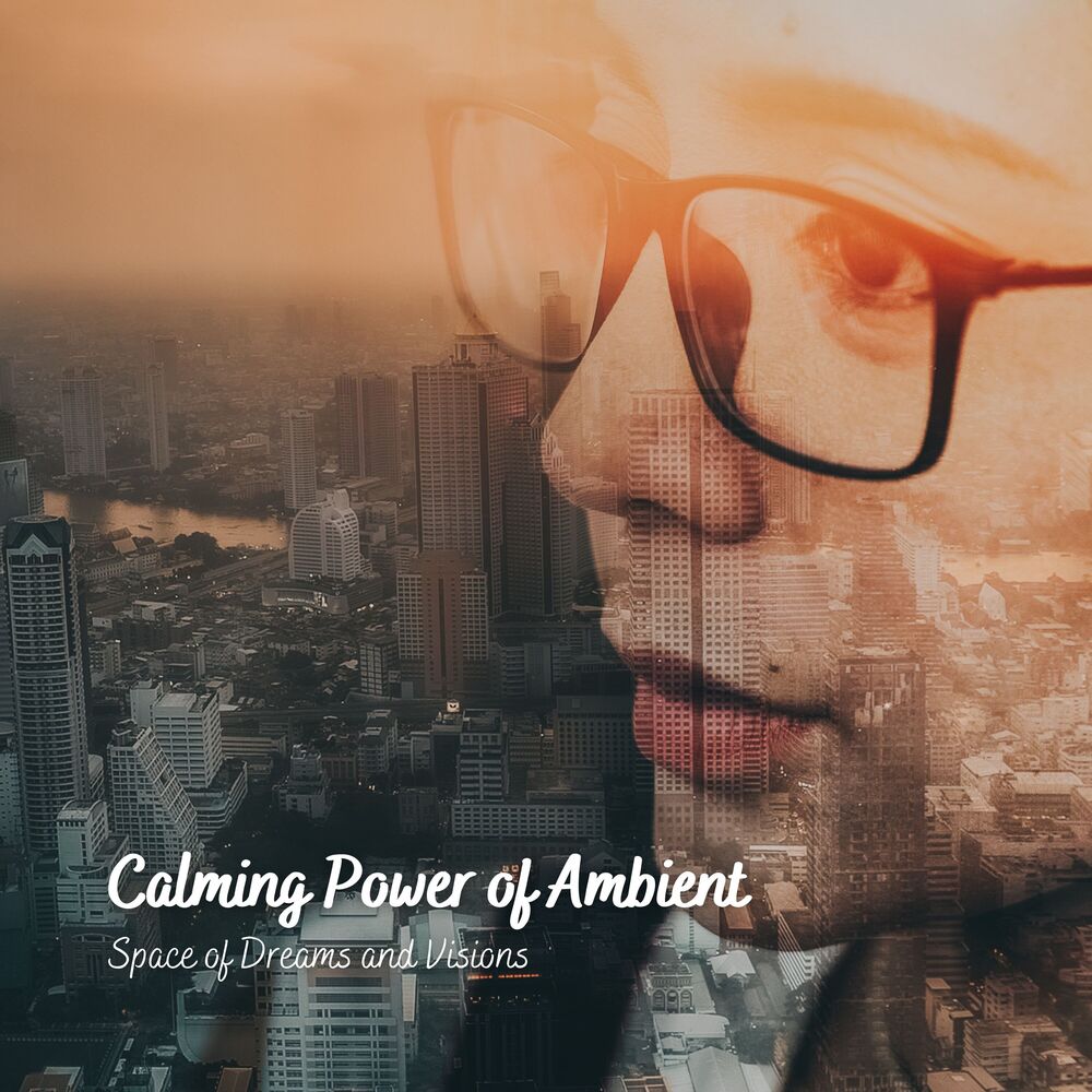Picture of Calming Power of Ambient: Space of Dreams and Visions