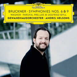 Cover of Bruckner: Symphonies Nos. 6 & 9 – Wagner: Siegfried Idyll / Parsifal Prelude