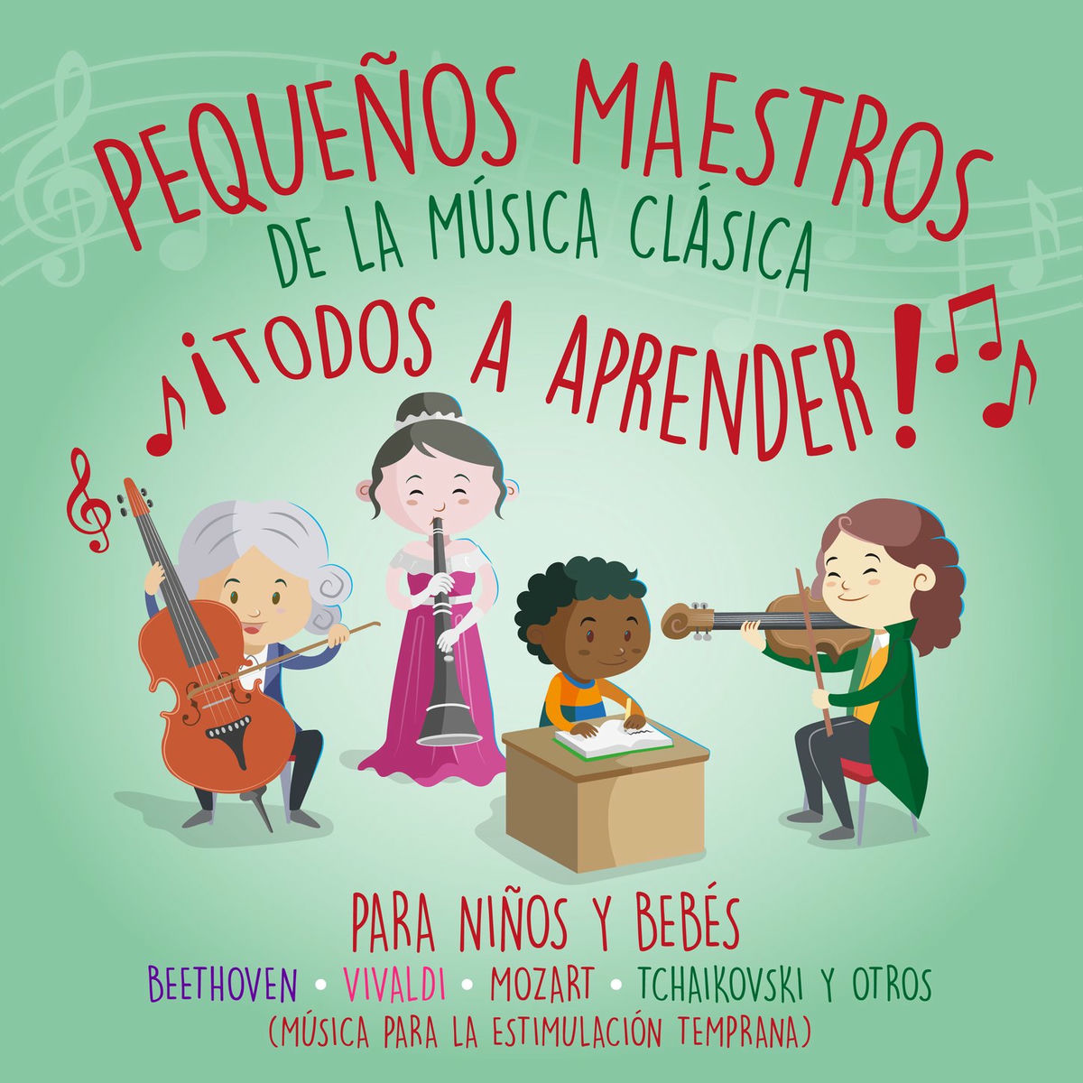 Album cover of Pequeños Maestros de la Música Clásica ¡todos a Aprender! para Niños y Bebés Beethoven – Vivaldi – Mozart – Tchaikovsky y Sus Amig