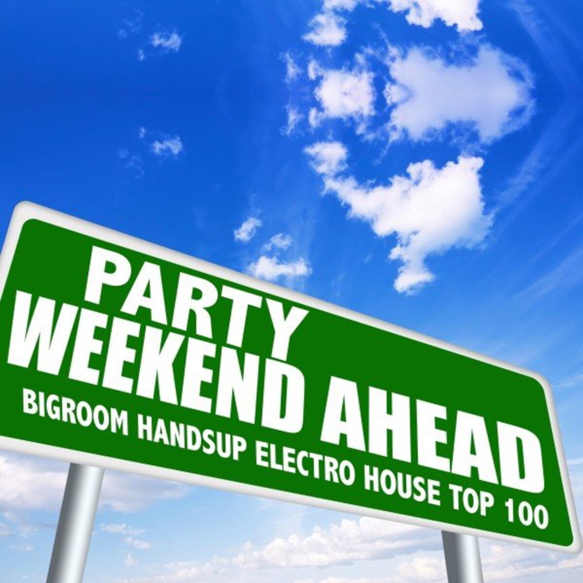 Album cover of Party Weekend Ahead - Bigroom Handsup Electro House Top 100