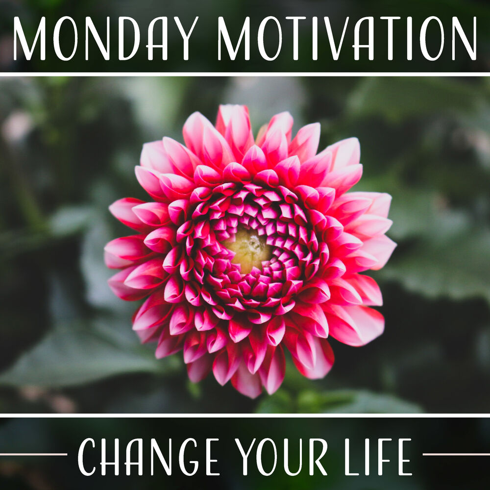 Picture of Monday Motivation (Change Your Life – Positive Nature Music for Inner Health, Bliss Relaxation, Ambient Tones, Calm At