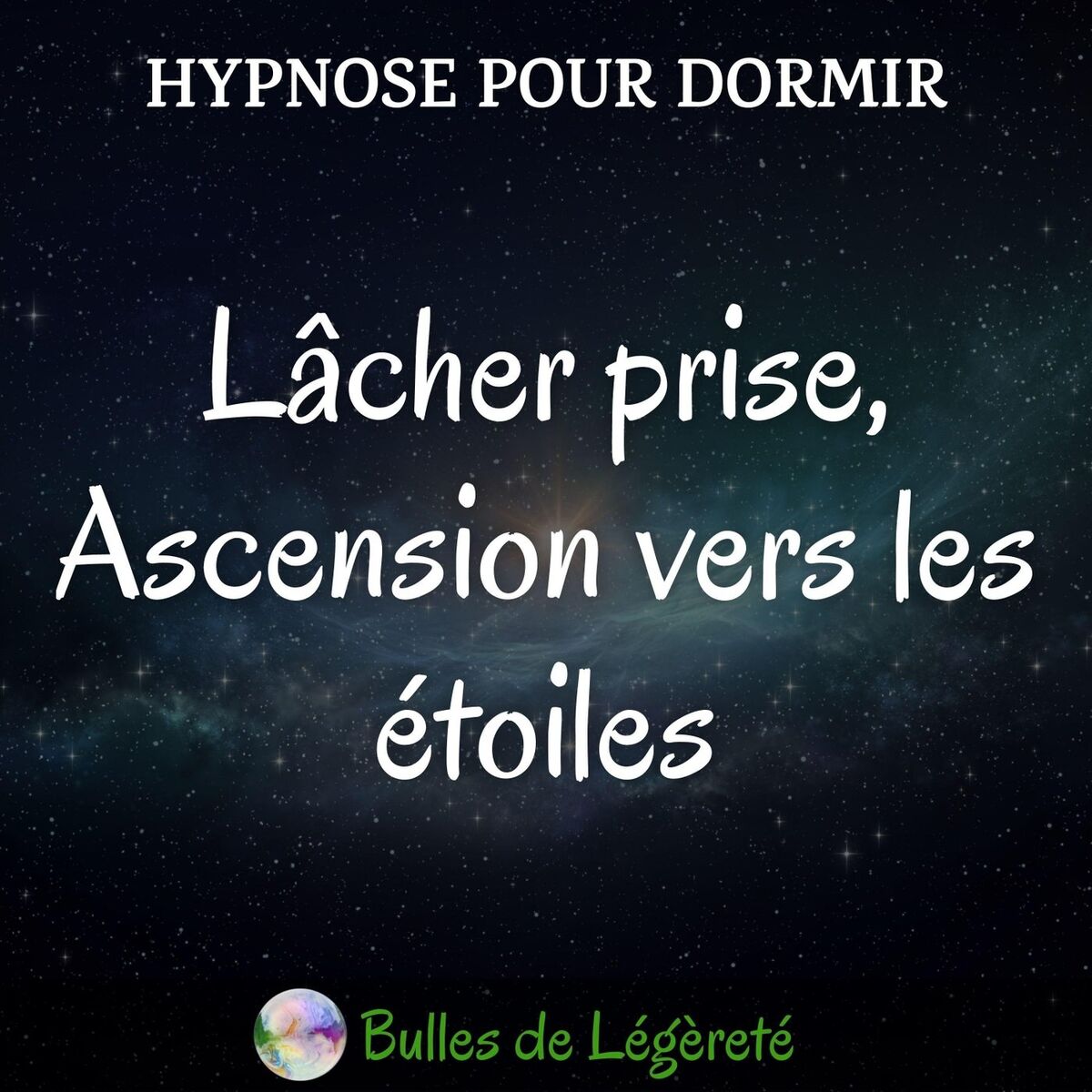 Album cover of Hypnose pour dormir, Lâcher prise, Ascension vers les étoiles