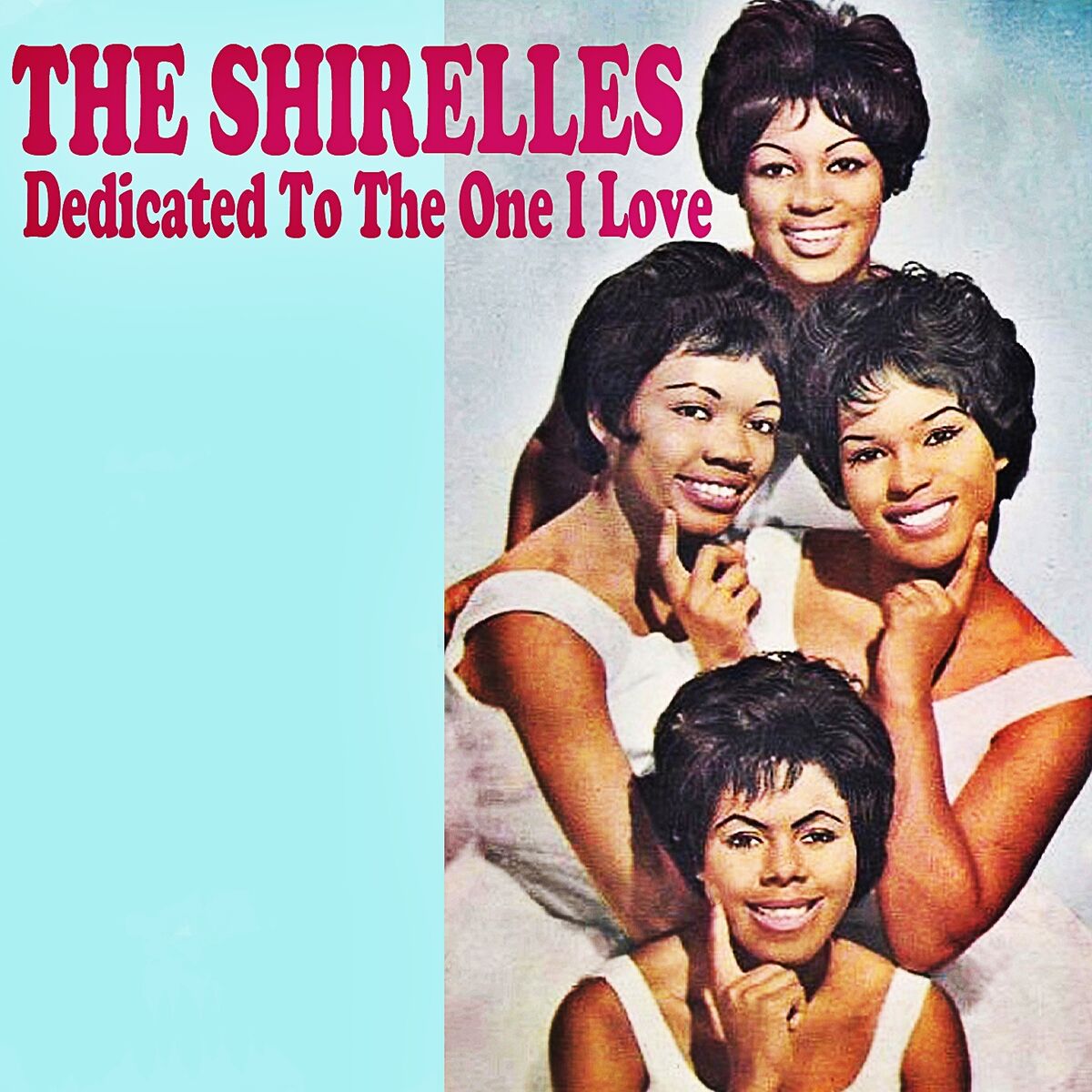 The Shirelles - Dedicated to the One I Love | Deezer