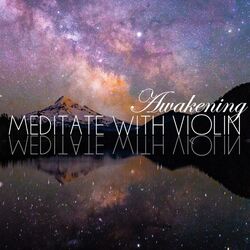 Cover of Awakening (Meditate With Violin)