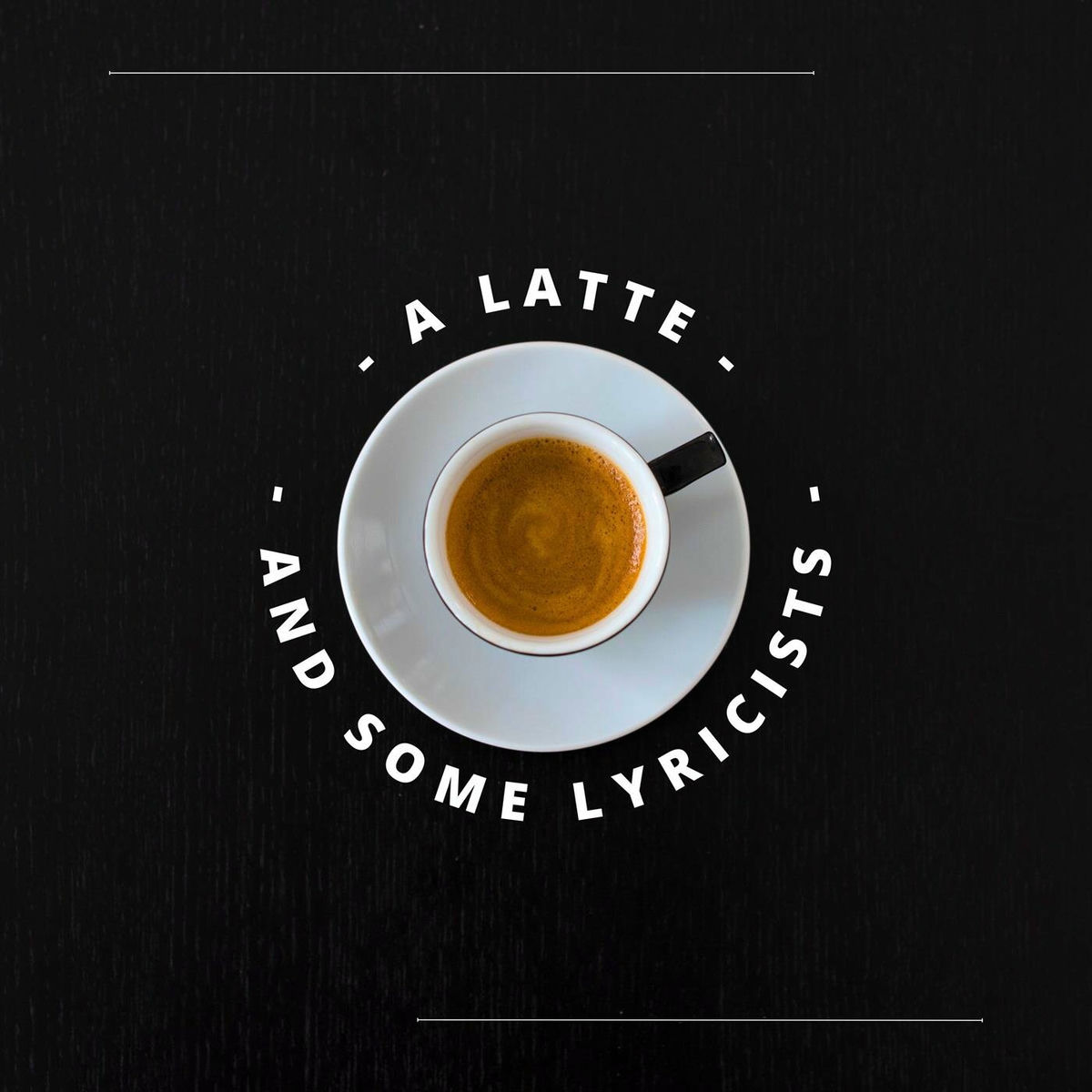 Album cover of A latte and some lyricists
