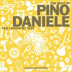 Cover of The Best of Pino Daniele: Yes I Know My Way (2021 Remaster)