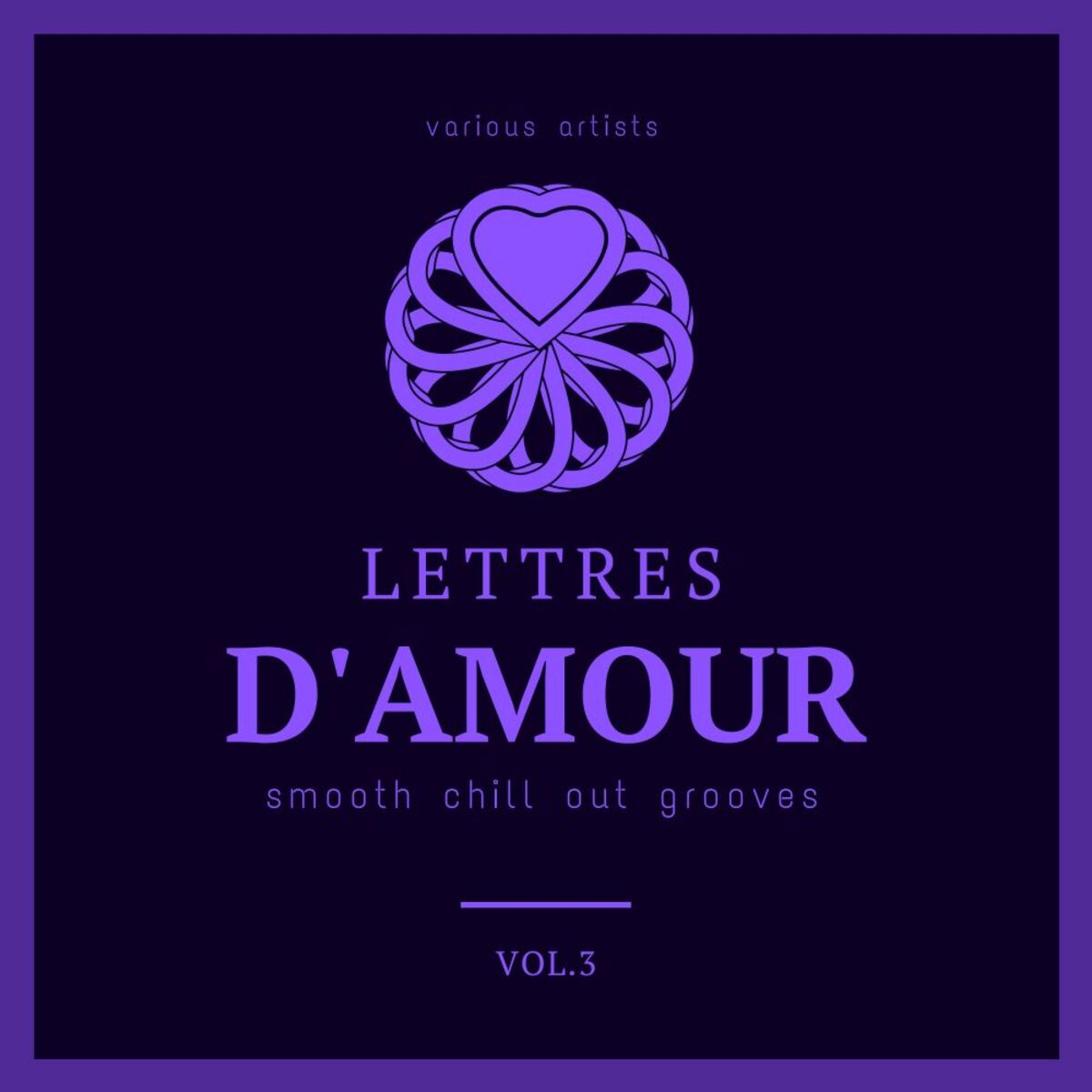 Album cover of Lettres d'amour (Smooth Chill Out Grooves), Vol. 3