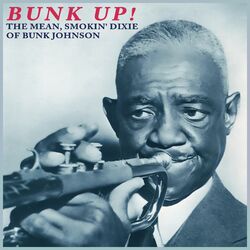 Cover of Bunk Up! The Mean, Smokin' Dixie of Bunk Johnson