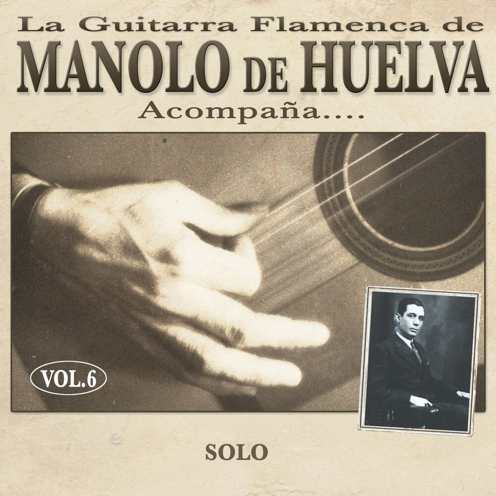 Picture of La Guitarra Flamenca de Manolo de Huelva Acompaña ... Solo Vol. 6
