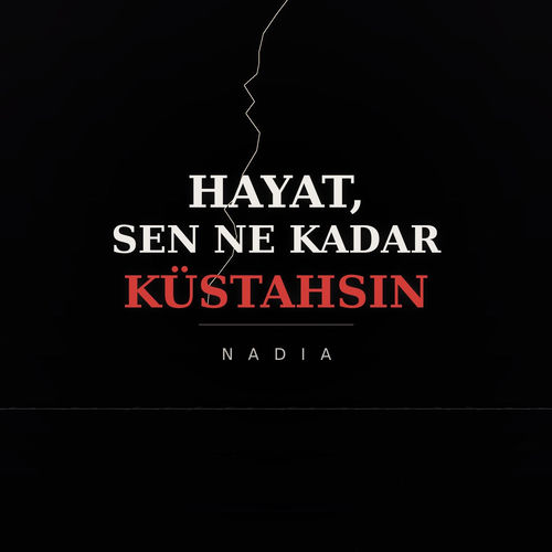 Hayat Sen Ne kadar Küstahsın